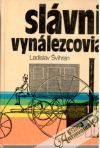 Švihran Ladislav - Slávni vynálezcovia