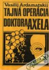 Ardamatskij Vasilij - Tajná operácia doktora Axela