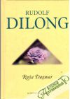 Dilong Rudolf - Ruža Dagmar