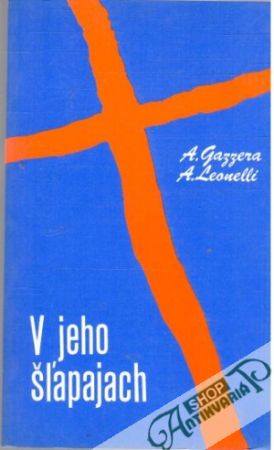 V jeho šľapajách - Gazzera A., Leonelli A.