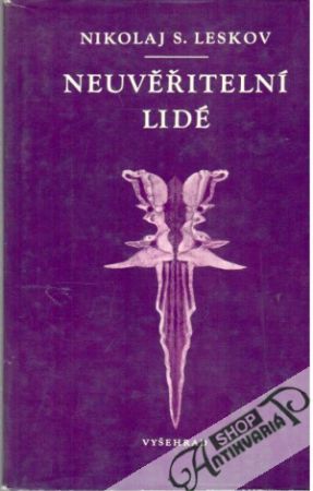 Neuvěřitelní lidé - Leskov Nikolaj S.