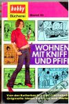 Lanek W. J. - Wohnen mit Kniff und Pfiff I. - II.