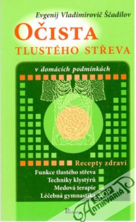 Očista tlustého střeva v domácích podmínkách - Ščadilov Evgenij Vladimirovič