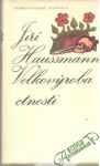 Haussmann Jiří - Velkovýroba ctnosti