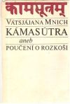 Vátsjájana Mnich - Kámasútra aneb Poučení o rozkoši