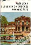 Bendová Veronika a kolektív - Príručka slovensko - nemeckej konverzácie