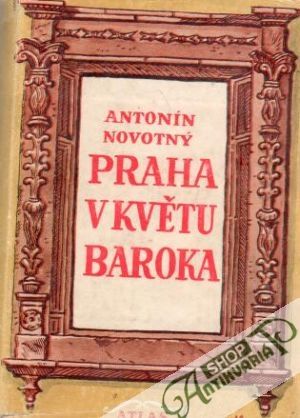 Praha v květu baroka - Novotný Antonín