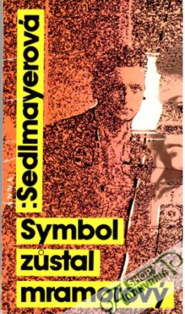 Symbol zůstal mramorový - Sedlmayerová Anna