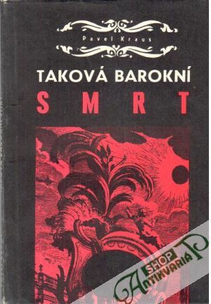 Taková barokní smrt - Kraus Pavel