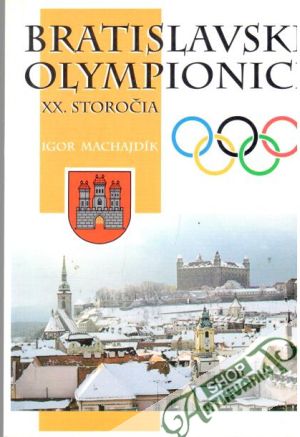 Bratislavskí olympionici XX. storočia - Machajdík Igor