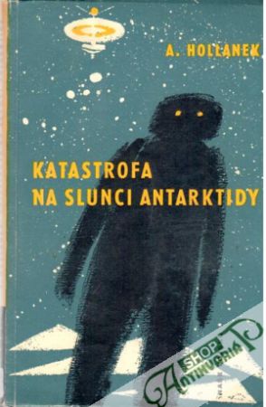 Katastrofa na Slunci Antarktidy - Hollanek Adam