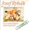 Rybák Josef - Co o sobě říkám nejsem jen já