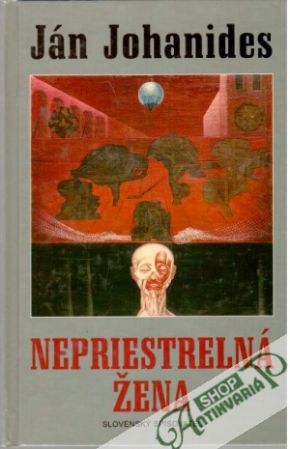 Nepriestrelná žena - Johanides Ján