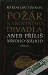 Ivanov Miroslav - Požár Národního divadla aneb příliš mnoho náhod