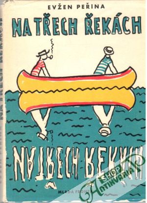 Na třech řekách - Peřina Evžen