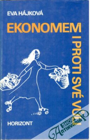 Ekonomem i proti své vůli - Hájková Eva