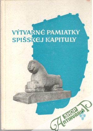 Výtvarné pamiatky spišskej kapituly - Špirko Jozef