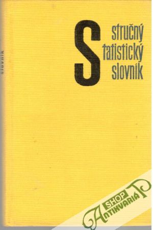 Stručný statistický slovník pro hospodářské pracovníky - Kolektív autorov