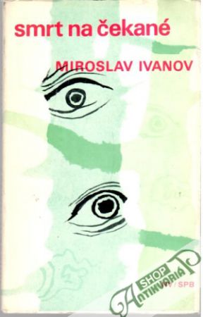 Smrt na čekané - Ivanov Miroslav