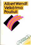 Wendt Albert - Velká tma Pouliuli