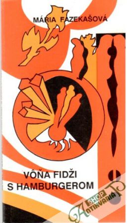 Vôňa fidži s hamburgerom - Fazekašová Mária