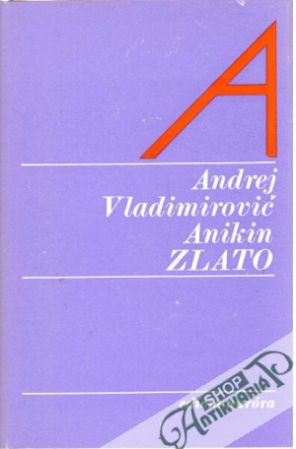 Zlato - Anikin Andrej Vladimirovič