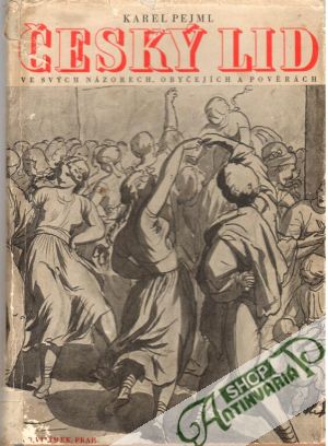 Český lid ve svých názorech, obyčejích a pověrách - Pejml Karel