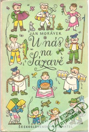 U nás na Sázavě - Morávek Jan