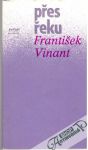 Vinant František - Přes řeku