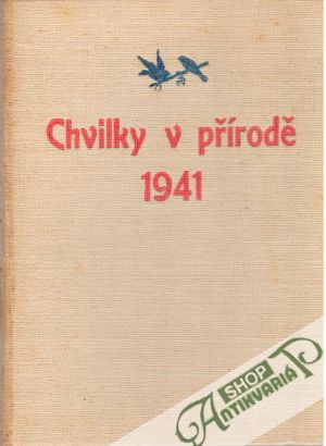 Chvilky v přírodě 1941 - Kolektív autorov