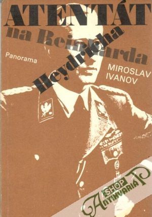 Atentát na Reinharda Heydricha (brožovaná) - Ivanov Miroslav