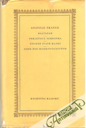 Baltazar, Perleťová schránka ; Studně svaté Kláry ; Sedm žen Modrovousových - France Anatole