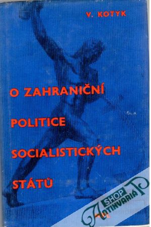 O zahraniční politice socialistických států - Kotyk Václav
