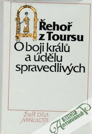 O boji králů a údělu spravedlivých - Řehoř z Toursu