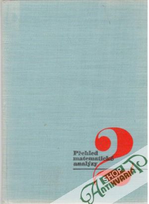 Přehled matematické analýzy II - Ljusterník L. A. a kolektív