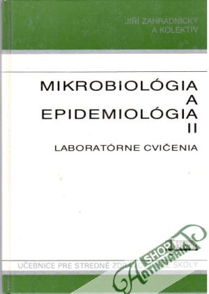Mikrobiológia a epidemiológia II. - Zahradnický Jiří a kolektív