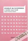 Dlouhý Oleg - Divadlá na Slovensku v sezóne 2007/2008