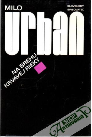 Na brehu krvavej rieky - Urban Milo