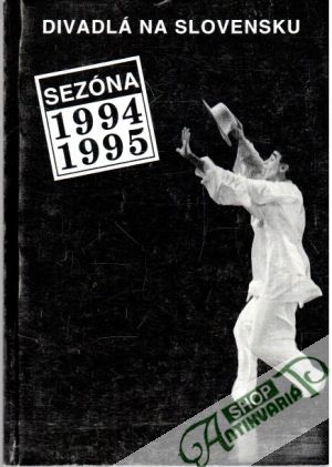 Obal knihy Divadlá na Slovensku v sezóne 1994/1995