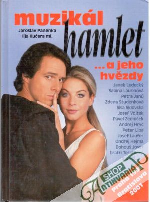 Muzikál Hamlet a jeho hvězdy - Panenka Jaroslav, Kučera ml. Ilja