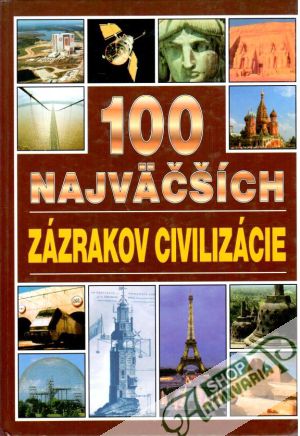 Obal knihy 100 najväčších zázrakov civilizácie