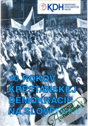 Obal knihy 10 rokov kresťanskej demokracie na Slovensku