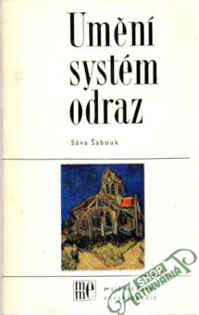 Umění, systém, odraz - Šabouk Sáva