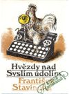 Stavinoha František - Hvězdy nad Syslím údolím