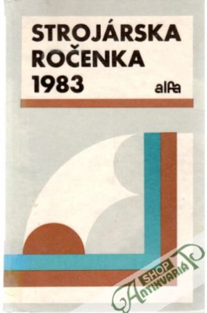 Strojárska ročenka 1983 - Kolektív autorov