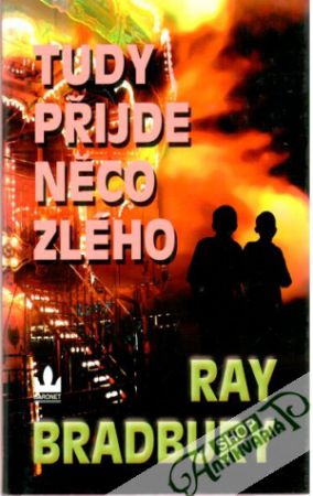 Tudy přijde něco zlého - Bradbury Ray