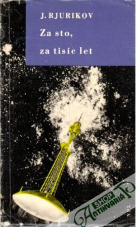 Za sto, za tisíc let - Rjurikov Jurij
