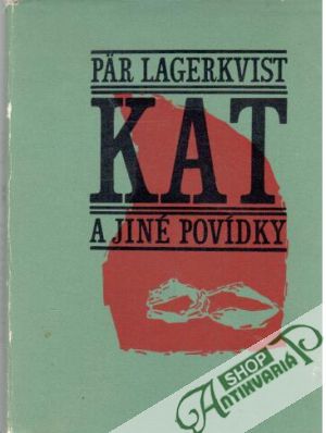 Kat a jiné povídky - Lagerkvist Pär
