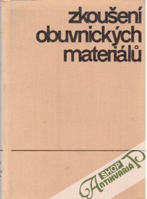 Zkoušení obuvnických materiálů - Kadlec Stanislav a kolektív