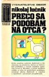 Lučnik Nikolaj - Prečo sa podobám na otca?